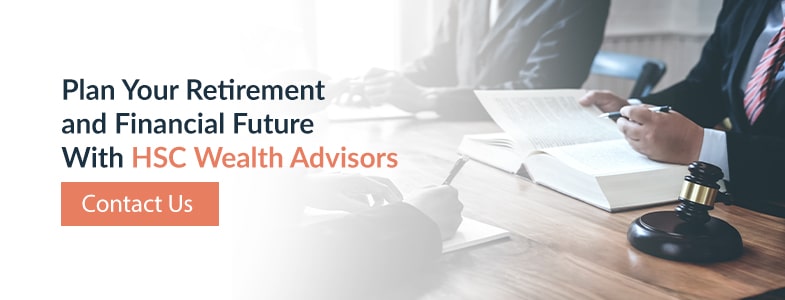 Plan Your Retirement and Financial Future With HSC Wealth Advisors