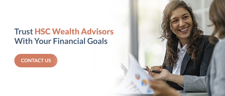 Trust HSC Wealth Advisors With Your Financial Goals
